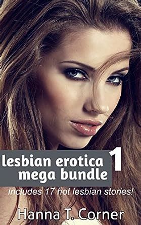 Lesbian Erotica Mega Bundle Stories Kindle Edition By Corner Hanna T Literature