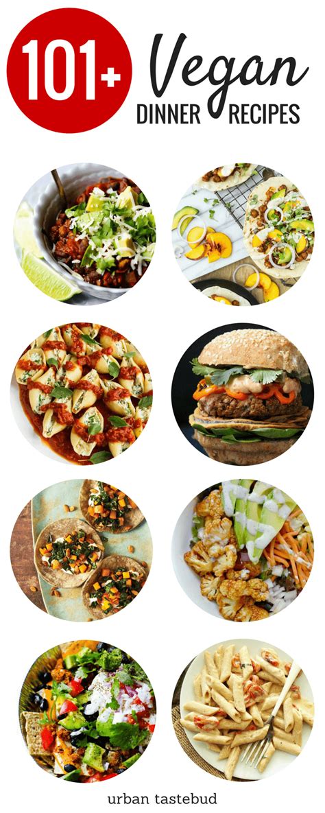 101 Incredibly Delicious Vegan Dinner Recipes Vegan Dinner Recipes Vegan Dinners Vegetarian