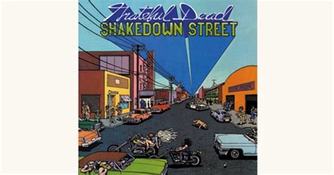 Shakedown street by the grateful dead. Celebrating The Grateful Dead's 'Shakedown Street' On The ...