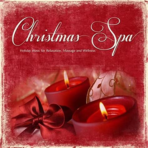Christmas Spa Holiday Music For Relaxation Massage And Wellness By