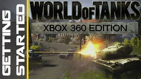 World Of Tanks Xbox 360 Tutorial Getting Started Youtube