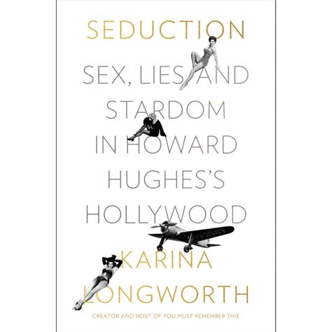 Seduction Sex Lies And Stardom In Howard Hughes S Hollywood Atomic Books