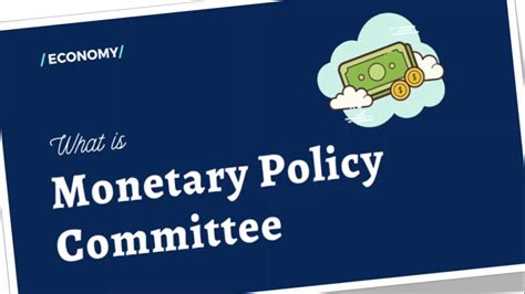 Monetary Policy Committee Mpc Significance Of Monetary Policy