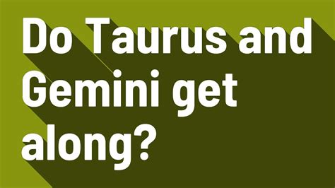 Do Taurus And Gemini Get Along Youtube