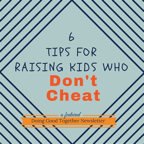6 Tips For Raising Kids Who Dont Cheat — Doing Good Together