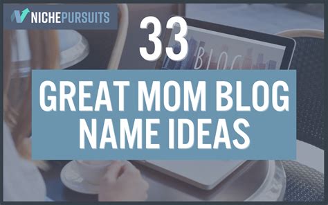 33 great mom blog name ideas for 2022 to help you get started quickly