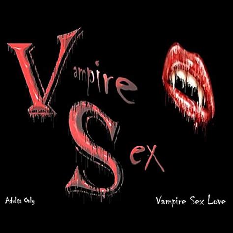 Vampire Sex Explicit By Vampire Sex Love On Amazon Music Amazon Co Uk