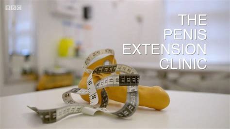 BBC 阴茎增大诊所 The Penis Extension Clinic 纪录片资源 P P P高清标清网盘迅雷下载