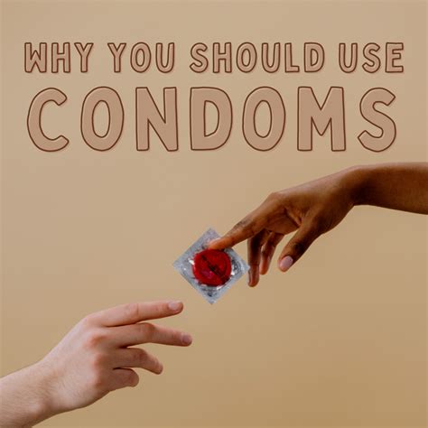 10 reasons why you should use condoms pairedlife