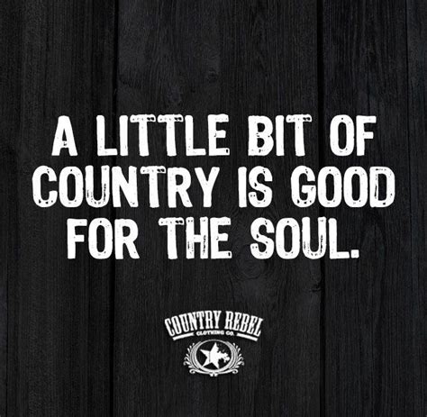 Untitled Country Quotes Country Music Country Girls