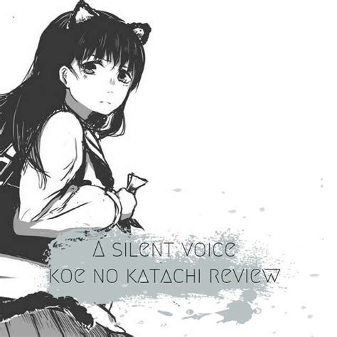 ♡a Silent Voice Koe No Katachi Review Anime Amino