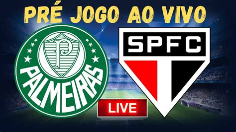 PrÉ Jogo Palmeiras X SÃo Paulo Ao Vivo NotÍcias Do Spfc Mercado Da Bola Youtube