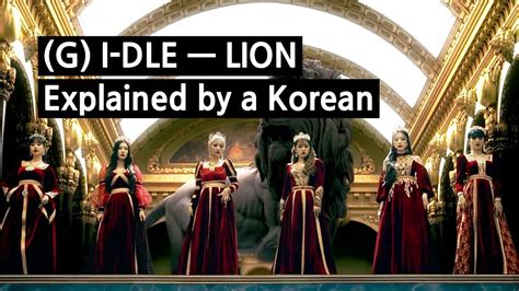 G Idle Lion Mv Explained By A Korean Youtube