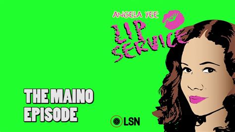 Angela Yees Lip Service The Maino Episode Youtube
