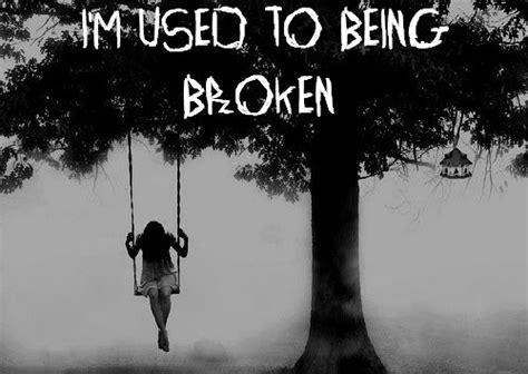 Quotes About Being Broken Inside Quotesgram