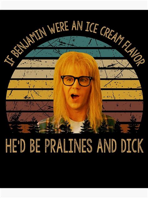 If Benjamin Were An Ice Cream Flavor Garth Algar Art Poster By