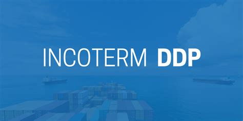 Incoterm Ddp Delivery Duty Paid Uso Y Significado Icontainers