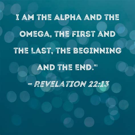 Revelation I Am The Alpha And The Omega The First And The Last The Beginning And The End