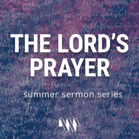 The Lords Prayer Sermon Series Woodside Church