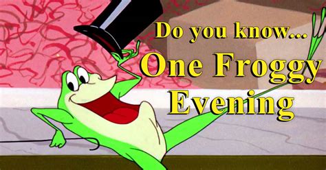 How Well Do You Know The Classic Cartoon “one Froggy Evening”