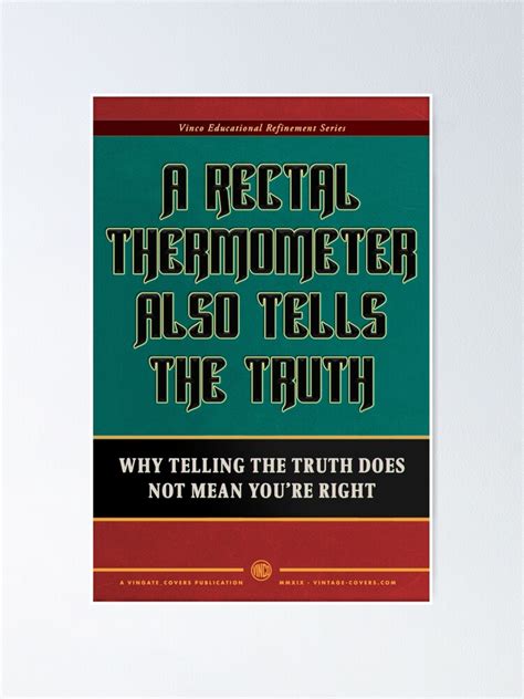 A Rectal Thermometer Also Tells The Truth Poster By Vintage Covers Redbubble