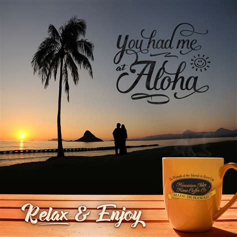 You Had Me At Aloha Kona Coffee Beach Memes And Quotes For Coffee