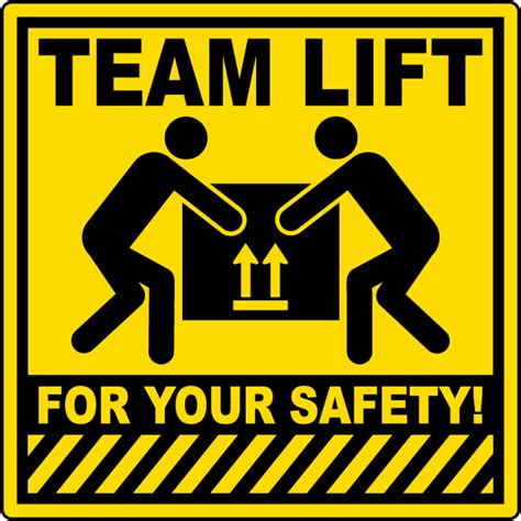 Team Lift For Your Safety Sign Claim Your 10 Discount
