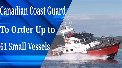 Canadian Coast Guard Plans To Order Up To 61 Small Vessels Youtube