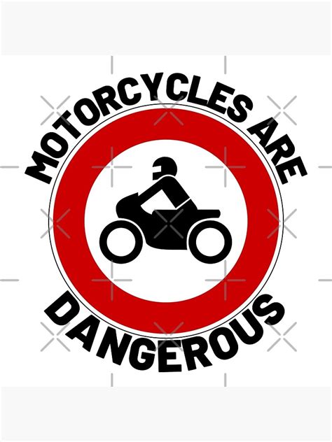 Motorcycles Are Dangerous Sticker Poster For Sale By Humourhouse