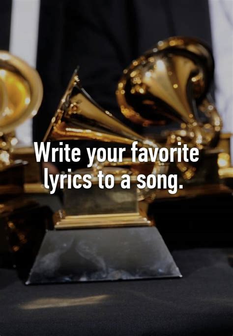 Write Your Favorite Lyrics To A Song