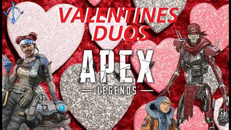 Apex Valentine Duos Event Apex Legends Youtube
