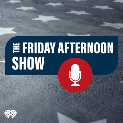 The Friday Afternoon Show Iheartradio