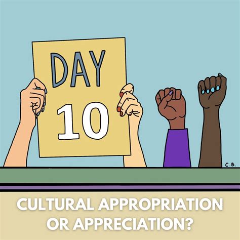 Day 10 Cultural Appropriation Or Appreciation By Breaking Silence