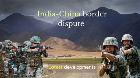 India China Border Dispute Explained In Two Minutes Latest