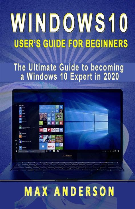 Windows 10 Users Guide For Beginners The Ultimate Guide To Becoming A