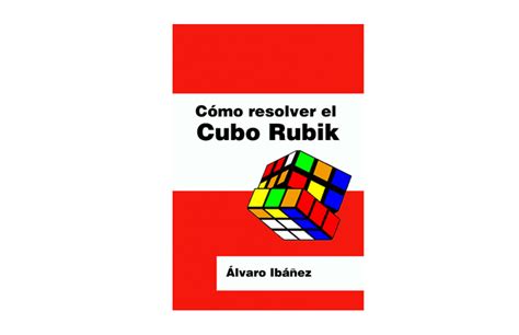Instrucciones Para Hacer Un Cubo De Rubik Idea De Hacer