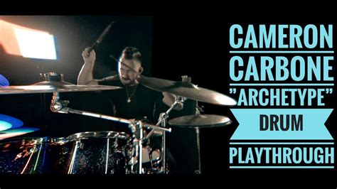 Cameron Carbone Archetype Drum Playthrough Youtube
