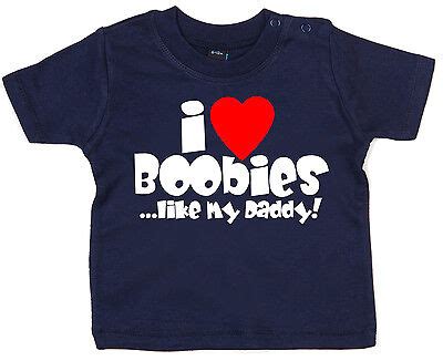 Funny Baby T Shirt I Love Heart Boobies Like My Daddy Boobs Dad Gift Ebay