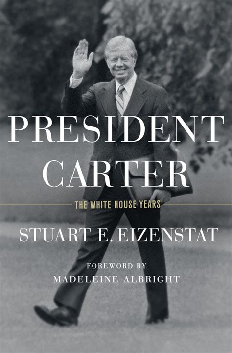 The white house years, eizenstat makes the case that the 39th. President Carter: The White House Years - Foreign Policy ...