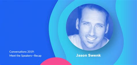 Conversations 2019 Meet The Speakers Recap Jason Swenk
