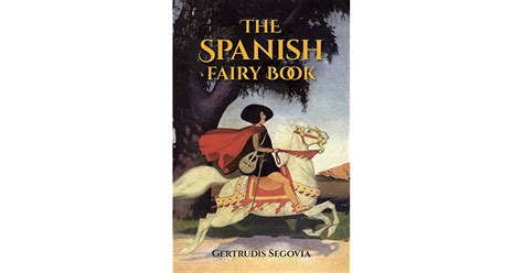 The Spanish Fairy Book By Gertrudis Segovia