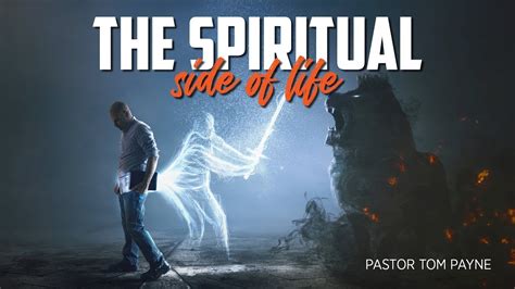 The Spiritual Side Of Life Pastor Tom Payne Youtube