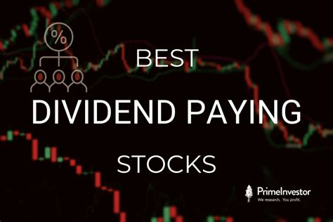 Best Dividend Paying Stocks Primeinvestor