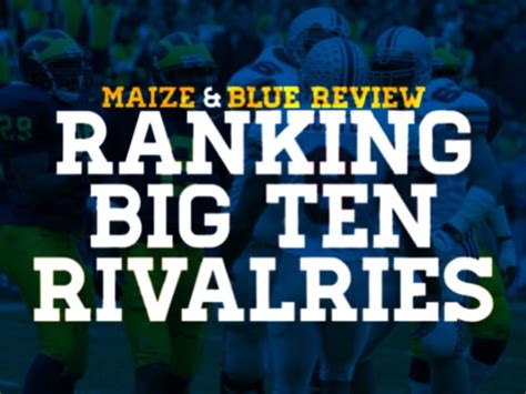 Maize Bluereview Ranking Best Big Ten Football Rivalries