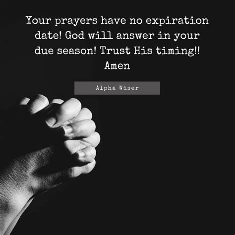 Your Prayers Have No Expiration Date God Will Answer In Your Due