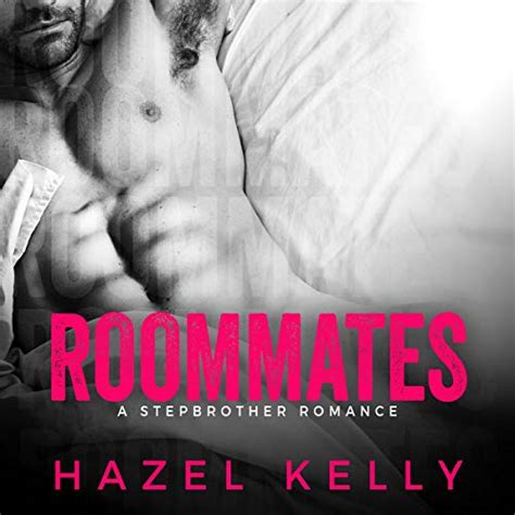 Roommates A Stepbrother Romance By Hazel Kelly Audiobook Audible