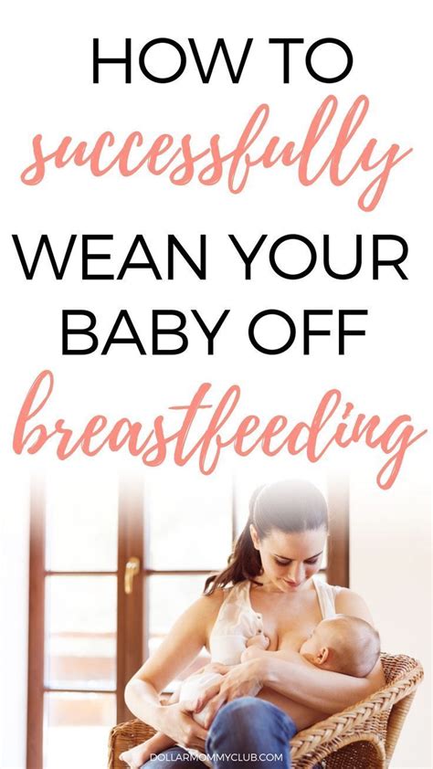 How To Successfully Wean Your Baby Off Breastfeeding Breastfeeding