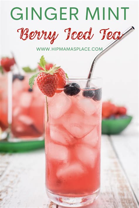 Delicious Ginger Mint Berry Iced Tea