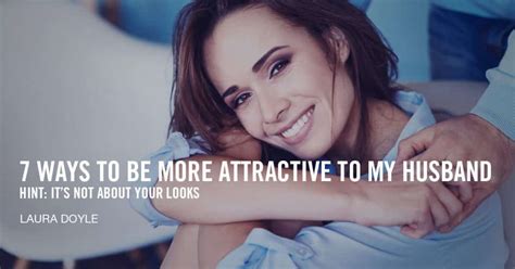 7 ways to be more attractive laura doyle