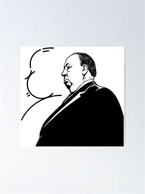 Alfred Hitchcock Black And White Side Pose With Silhouette Poster For Sale By Gin3art Redbubble